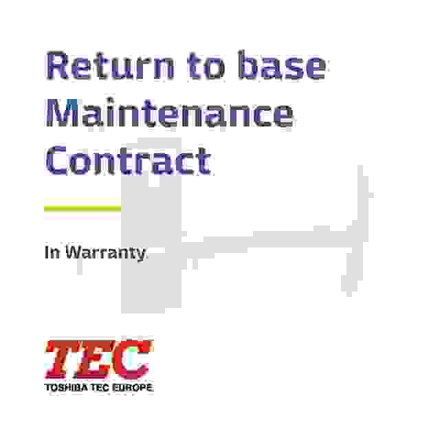 Toshiba TEC B-EP2DL Return To Base Maintenance Contract - In Warranty